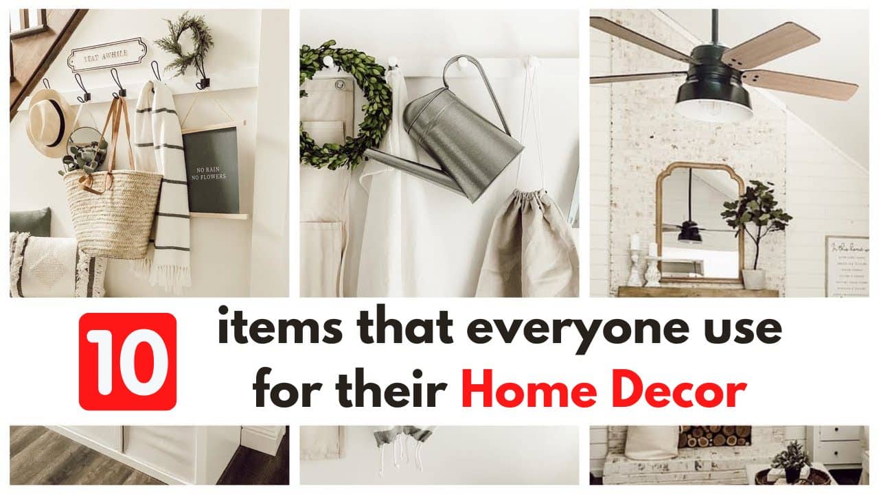 10 items that everyone should use for their Home Decor