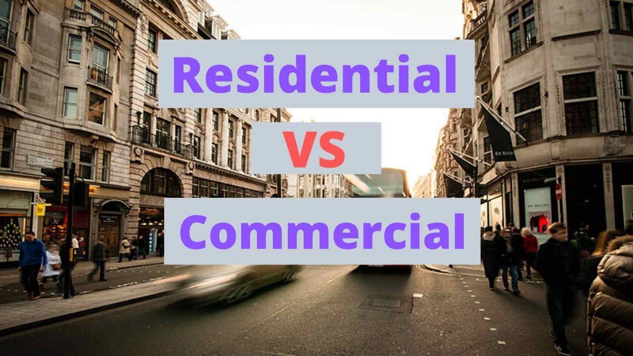 Residential Vs Commercial property? Choose one that is right