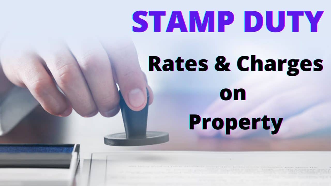Stamp duty: Rates and Charges on Property