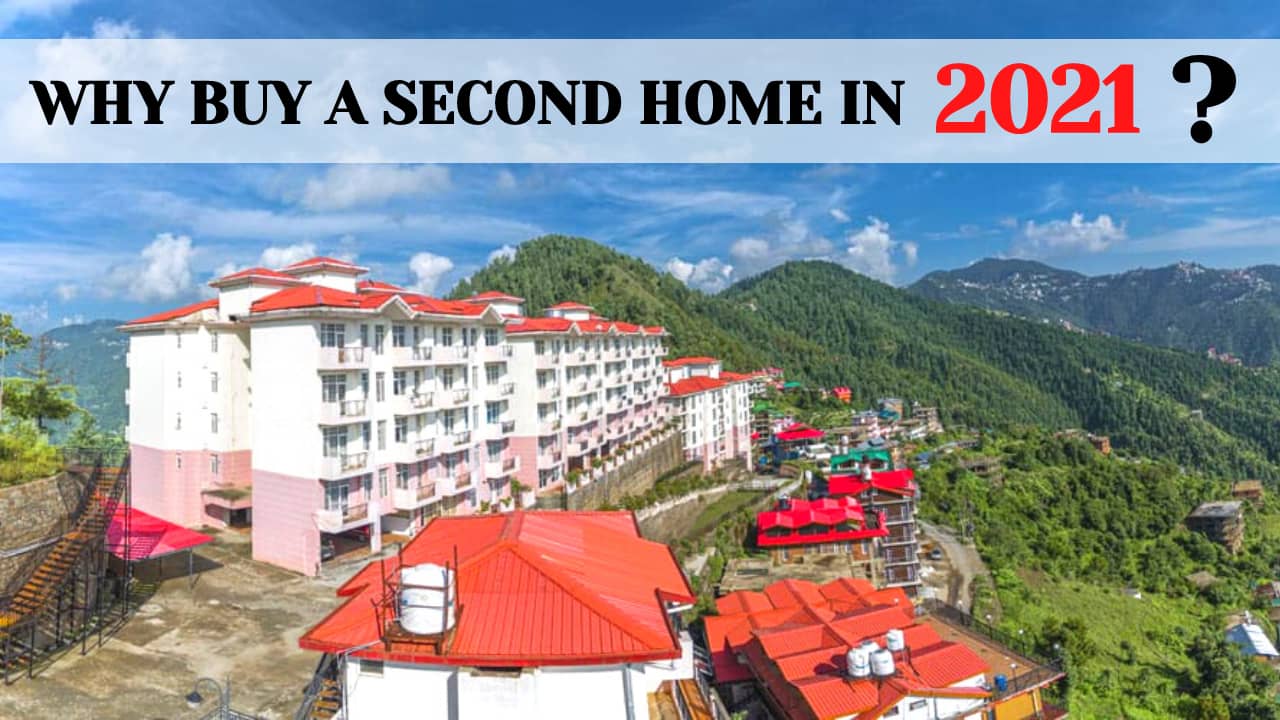 WHY TO BUY A SECOND HOME IN 2021?